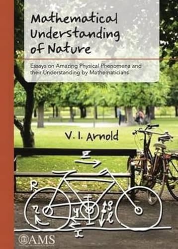 Mathematical Understanding of Nature: Essays on Amazing Physical Phenomena and Their Understanding by Mathematicians von American Mathematical Society