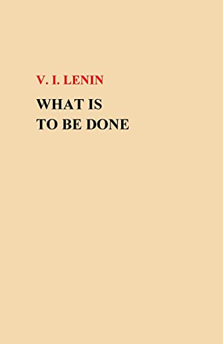 What Is To Be Done? von CREATESPACE