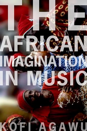 The African Imagination in Music von Oxford University Press, USA
