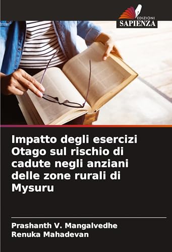 Impatto degli esercizi Otago sul rischio di cadute negli anziani delle zone rurali di Mysuru von Edizioni Sapienza