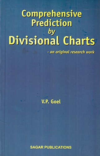 Comprehensive Prediciton by Divisional Charts: An original research work von Sagar Publications