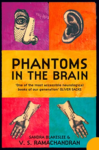 Phantoms in the Brain: Human Nature and the Architecture of the Mind