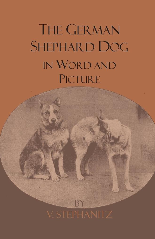 The German Shepherd Dog In Word And Picture von Home Farm Books