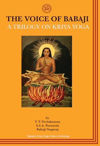 The Voice of Babaji A Trilogy on Kriya Yoga