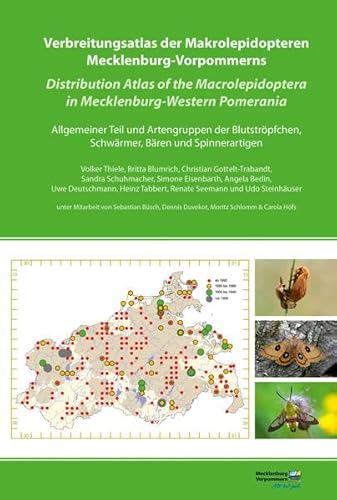 Verbreitungsatlas der Makrolepidopteren Mecklenburg-Vorpommerns: Allgemeiner Teil und Artengruppen der Blutströpfchen, Schwärmer, Bären und Spinnerartigen