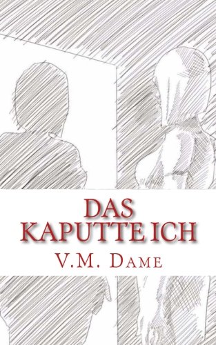 Das kaputte Ich: Mein Weg durch die Depersonalisation und Derealisation von CreateSpace Independent Publishing Platform