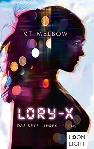 Lory-X: Das Spiel ihres Lebens