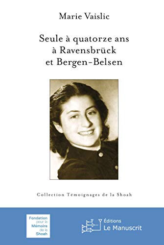 Seule à quatorze ans: à Ravensbrück et à Bergen-Belsen von MANUSCRIT