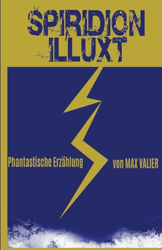 SPIRIDION ILLUXT: "Phantastische Erzählung von MAX VALIER