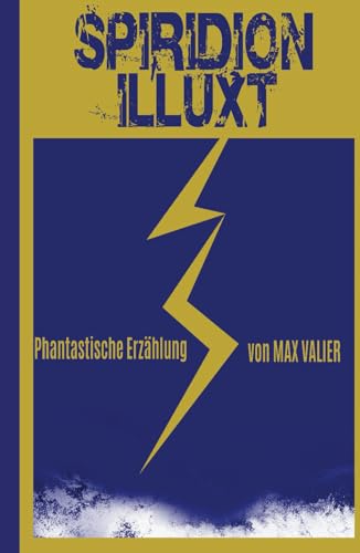 SPIRIDION ILLUXT: "Phantastische Erzählung von MAX VALIER