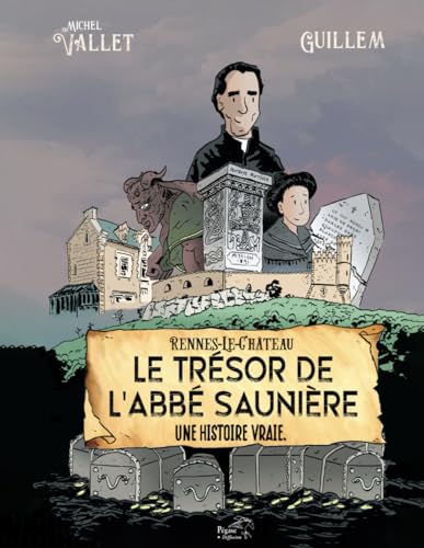 Rennes-le-Château. Le trésor de l'abbé Saunière. Une histoire vraie. von CNIL