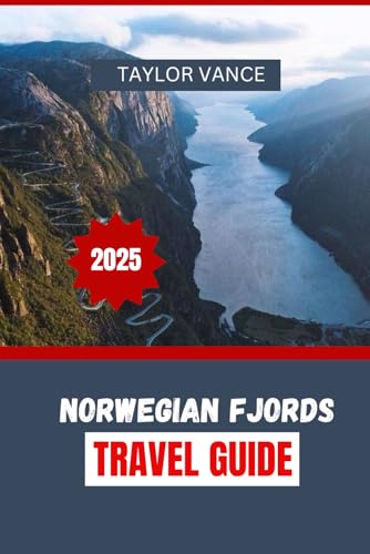 Norwegian Fjords Travel Guide 2025: Top Scenic Routes, Fjord Cruises, Hiking Adventures and Itineraries for the Perfect Norway Vacation von Independently published