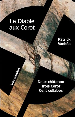 LE DIABLE AUX COROT - DEUX CHâTEAUX TROIS COROT CENT COLLABOS von LES PASSAGERES