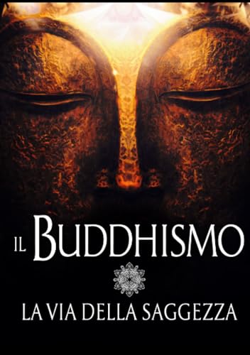 Il Buddhismo: La via della Saggezza von Stargatebook