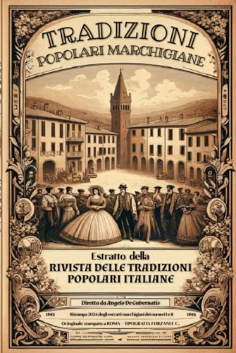 TRADIZIONI POPOLARI MARCHIGIANE: Estratto della RIVISTA DELLE TRADIZIONI POPOLARI ITALIANE TRADIZIONI POPOLARI MARCHIGIANE: Estratto della RIVISTA DELLE TRADIZIONI POPOLARI ITALIANE von Independently published
