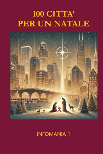 100 CITTA' PER UN NATALE: 100 NUOVI AUTORI (INFOMANIA, Band 1) von LATORRE EDITORE