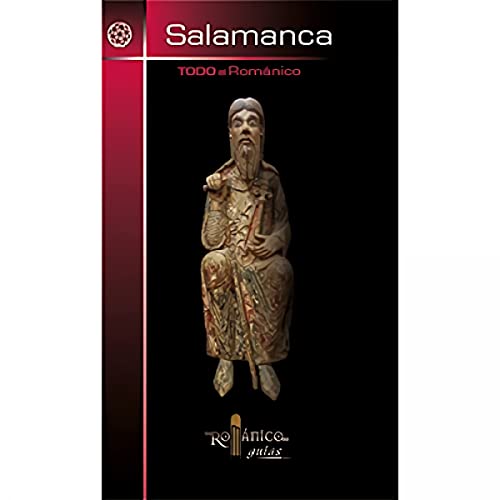 Todo el Románico de Salamanca (Románico guías, Band 12)