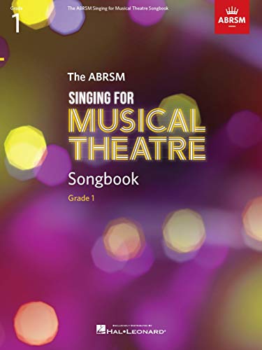 Singing for Musical Theatre Songbook Grade 1 Singing for Musical Theatre Songbook Grade 1