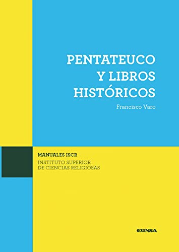 PENTATEUCO: Y LIBROS HISTÓRICOS (Manuales de ISCR, Band 6)