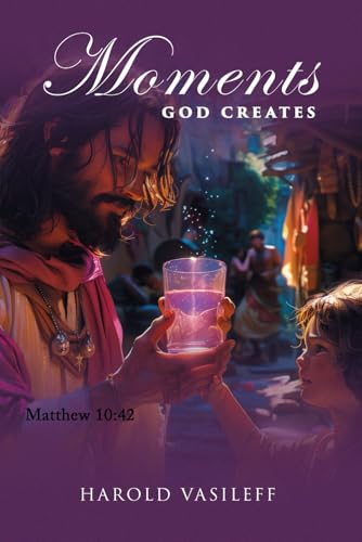 MOMENTS GOD CREATES MOMENTS GOD CREATES von The Authors Point