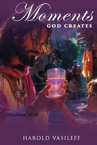 MOMENTS GOD CREATES von The Authors Point