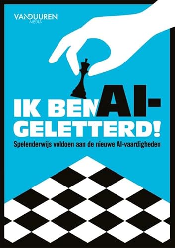 Ik ben AI-geletterd!: Spelenderwijs voldoen aan de nieuwe AI-vaardigheden von Duuren Media, Van