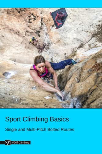Sport Climbing Basics: Single and Multi-Pitch Bolted Routes von Independently Published
