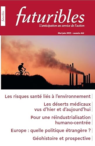 Futuribles 466, mai-juin 2025. Les risques santé liés à l'environnement: Les déserts médicaux vus d'hier et d'aujourd'hui von FUTURIBLES