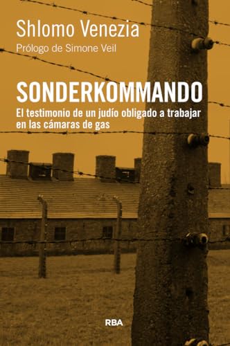 Sonderkommando: El testimonio de un judío obligado a trabajar en las cámaras de gas (Ensayo y Biografía)