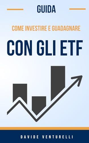Guida: Come Investire e Guadagnare con gli ETF von Independently published