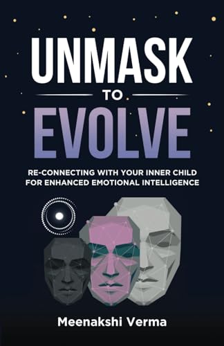 Unmask To Evolve: RE-CONNECTING WITH YOUR INNER CHILD FOR ENHANCED EMOTIONAL INTELLIGENCE Unmask To Evolve: RE-CONNECTING WITH YOUR INNER CHILD FOR ENHANCED EMOTIONAL INTELLIGENCE von PENMAN BOOKS