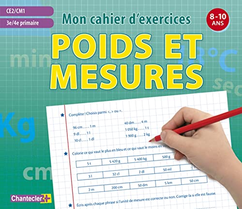 Mon cahier d'exercices poids et mesures (8-10 a.) CE2/CM1 3e/4e primaire: 8-10 ans