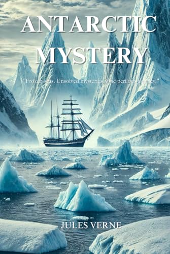 ANTARCTIC MYSTERY: With Illustrations ANTARCTIC MYSTERY: With Illustrations von Independently published