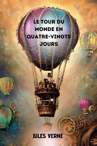 LE TOUR DU MONDE EN QUATRE-VINGTS JOURS PAR JULES VERNE , ILLUSTRÉ PAR M.M DE NEUVILLE ET L. BENETT LE TOUR DU MONDE EN QUATRE-VINGTS JOURS PAR JULES VERNE , ILLUSTRÉ PAR M.M DE NEUVILLE ET L. BENETT
