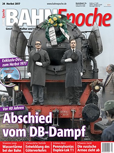 BahnEpoche 24 mit DVD - Abschied vom DB-Dampf - Geschichte, Kultur und Fotografie der klassischen Eisenbahn - 4-2017