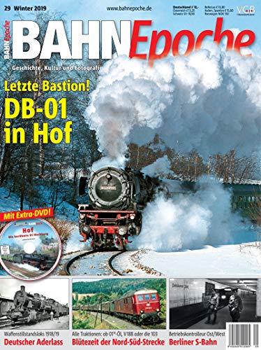 BahnEpoche 29 mit DVD - Letzte Bastion! DB-01 in Hof - Geschichte, Kultur und Fotografie der klassischen Eisenbahn - 1-2019