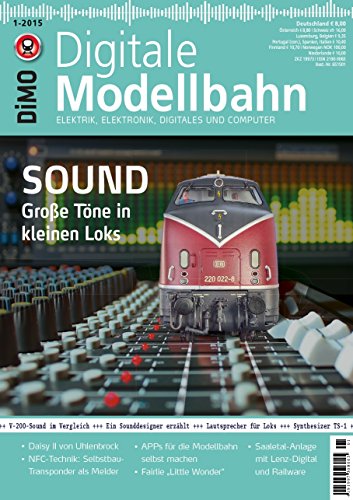 Digitale Modellbahn 18 - Sound - Große Töne in kleinen Loks - Elektrik, Elektronik, Digitales und Computer - MIBA, Eisenbahn Journal, ModellEisenBahner 1-2015