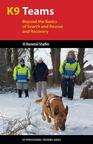 K9 Teams: Beyond the Basics for Search and Rescue and Recovery: Beyond the Basics of Search and Rescue and Recovery (K9 Professional Training) von Dog Training Press