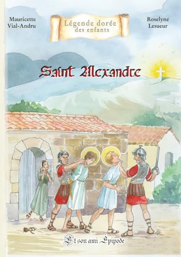 Saint Alexandre. Et son ami Epipode von SAINT JUDE