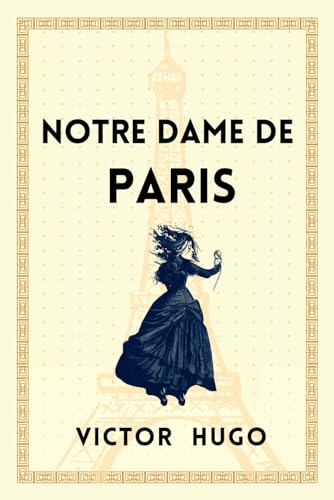 NOTRE DAME DE PARIS: Amour, Passion et Destin à Paris von Independently published