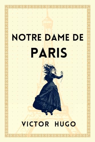 NOTRE DAME DE PARIS: Amour, Passion et Destin à Paris NOTRE DAME DE PARIS: Amour, Passion et Destin à Paris