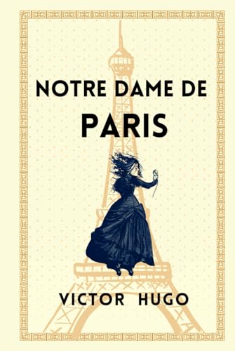 NOTRE DAME DE PARIS: Amour, Passion et Destin à Paris NOTRE DAME DE PARIS: Amour, Passion et Destin à Paris von Independently published
