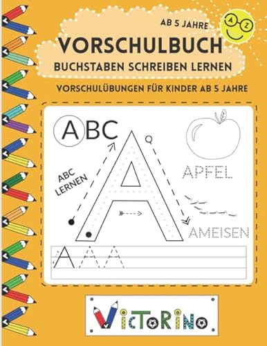 Buchstaben schreiben lernen - Vorschulübungen für Kinder ab 5 Jahre: Alphabet lernen - Druckbuchstaben ABC lernen - Buchstaben lernen leicht gemacht (Vorschule + 1. Klasse)