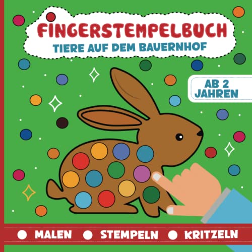 Fingerstempelbuch ab 2 Jahren | Tiere auf dem Bauernhof: Tiere Fingerstempeln - Malen, Basteln und Kritzeln für kleine Kinder ab 2