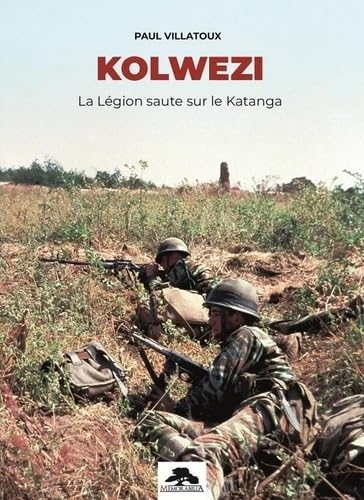 KOLWEZI: LA LEGION SAUTE SUR LE KATANGA von REGI ARM