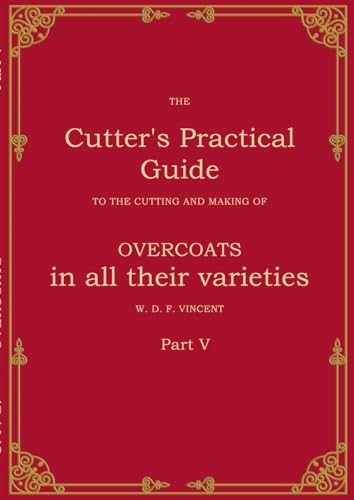 The Cutter's Practical Guide, Part 5: Overcoats von BoD – Books on Demand