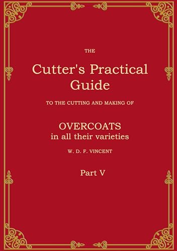 The Cutter's Practical Guide, Part 5: Overcoats von BoD – Books on Demand