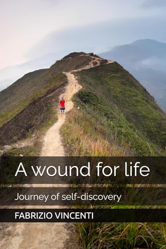 A wound for life: Journey of self-discovery von Independently published