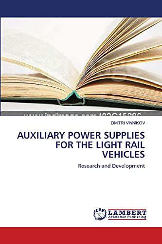 AUXILIARY POWER SUPPLIES FOR THE LIGHT RAIL VEHICLES: Research and Development
