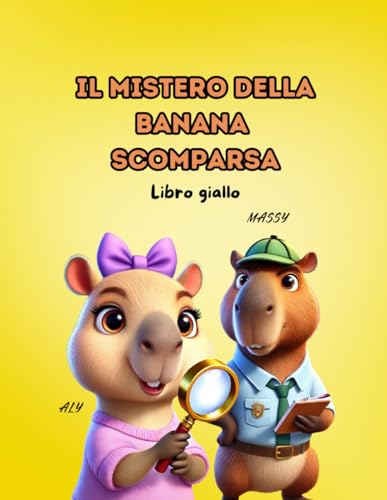 GIALLO: IL MISTERO DELLA BANANA SCOMPARSA: A COLORI GIALLO: IL MISTERO DELLA BANANA SCOMPARSA: A COLORI von Independently published
